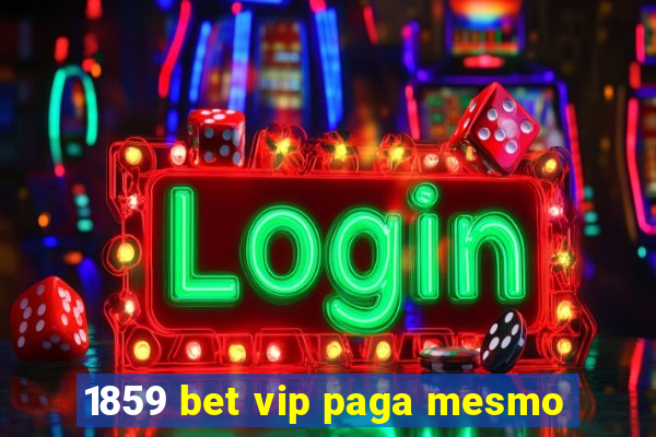 1859 bet vip paga mesmo